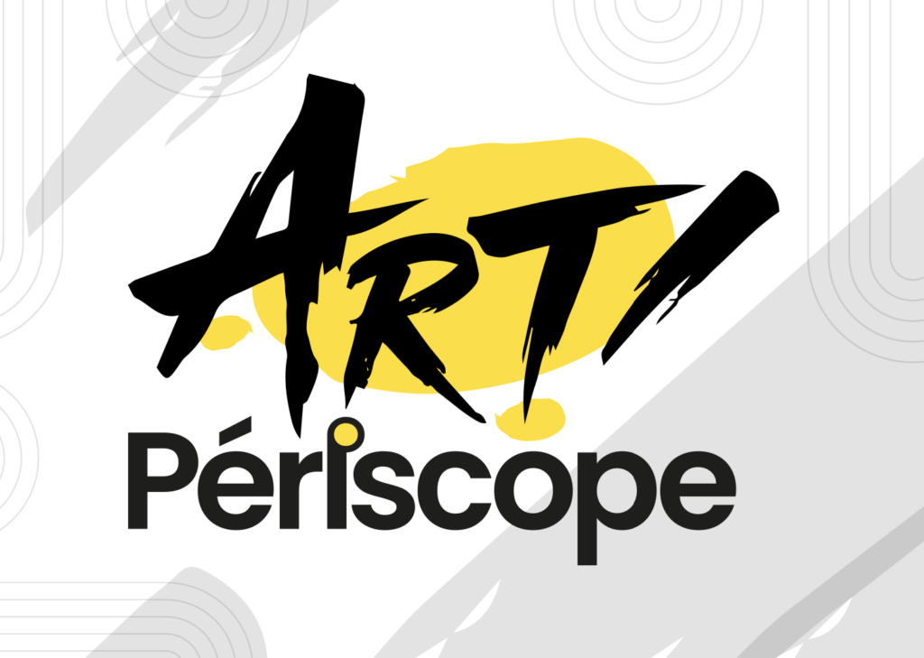 ART’PÉRISCOPE #1 : 10 artistes, 10 univers, une même passion !